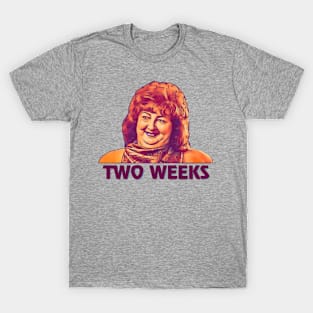 Two Weeks T-Shirt